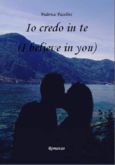 trama del libro Io credo in te (I belive in you)